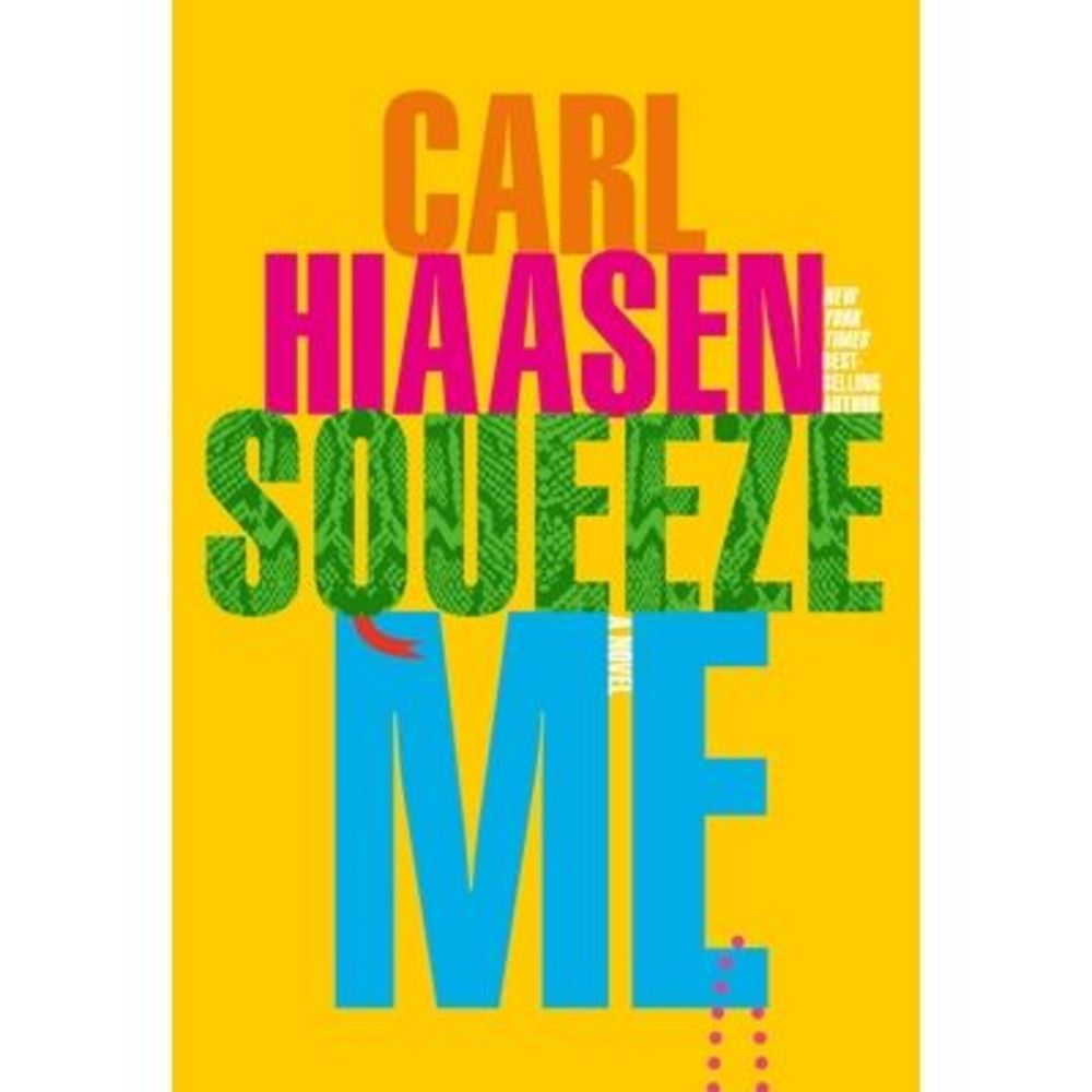 Squeeze Me -- Carl Hiaasen